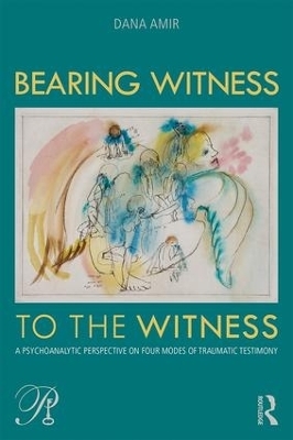 Bearing Witness to the Witness - Dana Amir