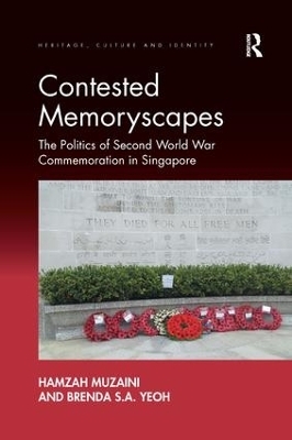 Contested Memoryscapes - Hamzah Muzaini, Brenda S.A. Yeoh
