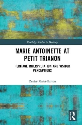 Marie Antoinette at Petit Trianon - Denise Maior-Barron