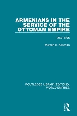 Armenians in the Service of the Ottoman Empire - Mesrob K. Krikorian