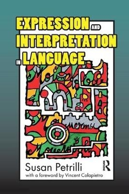 Expression and Interpretation in Language - Susan Petrilli