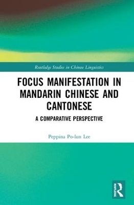 Focus Manifestation in Mandarin Chinese and Cantonese - Peppina Po-lun Lee