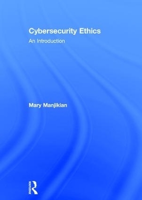 Cybersecurity Ethics - Mary Manjikian