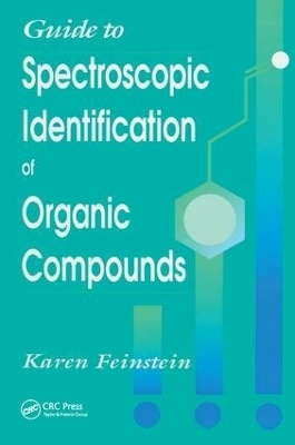 Guide to Spectroscopic Identification of Organic Compounds - Karen Feinstein