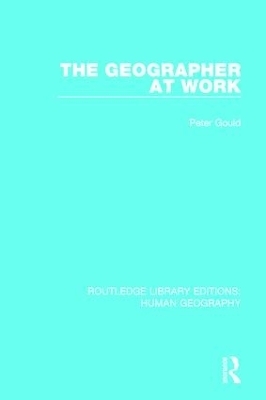The Geographer at Work - Peter Gould