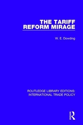 The Tariff Reform Mirage - W.E. Dowding