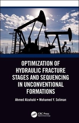 Optimization of Hydraulic Fracture Stages and Sequencing in Unconventional Formations - Ahmed Alzahabi, Mohamed Y. Soliman