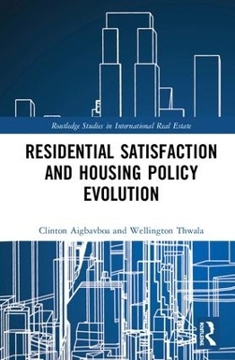 Residential Satisfaction and Housing Policy Evolution - Clinton Aigbavboa, Wellington Thwala