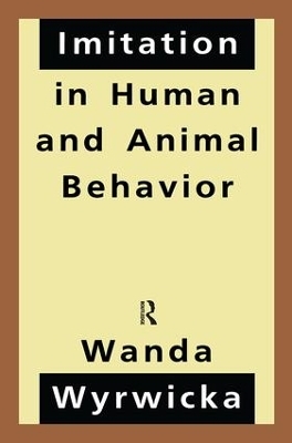 Imitation in Human and Animal Behavior - Wanda Wyrwicka