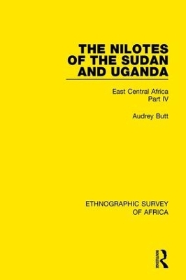 The Nilotes of the Sudan and Uganda - Audrey Butt