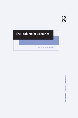 The Problem of Existence - Arthur Witherall