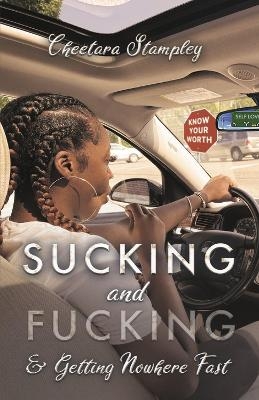 Sucking and Fucking and Getting Nowhwere Fast - Cheetara Stampley