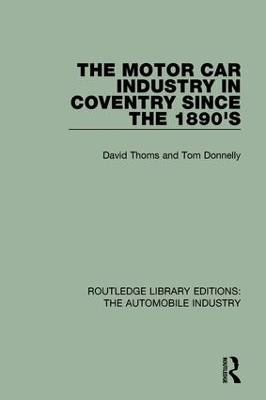 The Motor Car Industry in Coventry Since the 1890's - David Thoms, Tom Donnelly