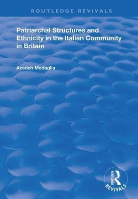 Patriarchal Structures and Ethnicity in the Italian Community in Britain - Azadeh Medaglia