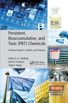 Persistent, Bioaccumulative, and Toxic (PBT) Chemicals - Adam D. K. Abelkop, John D. Graham, Todd V. Royer