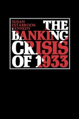 The Banking Crisis of 1933 - Susan Estabrook Kennedy