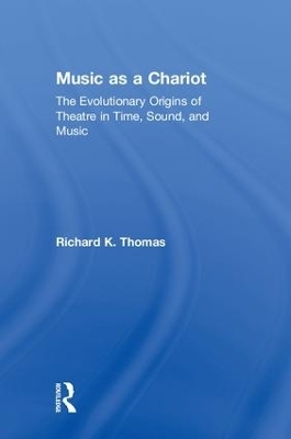 Music as a Chariot - Richard K. Thomas