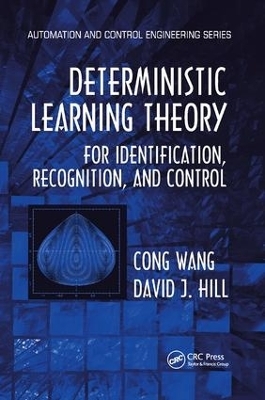 Deterministic Learning Theory for Identification, Recognition, and Control - Cong Wang, David J. Hill
