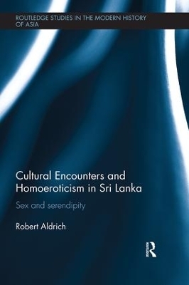 Cultural Encounters and Homoeroticism in Sri Lanka - Robert Aldrich