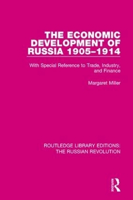 The Economic Development of Russia 1905-1914 - Margaret Miller