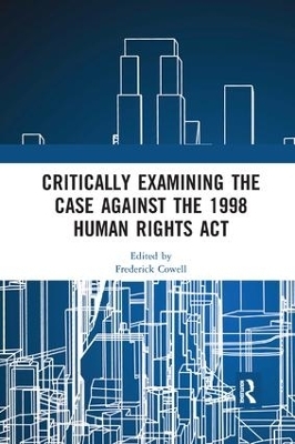 Critically Examining the Case Against the 1998 Human Rights Act - 