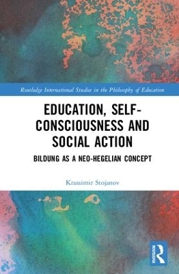 Education, Self-consciousness and Social Action - Krassimir Stojanov