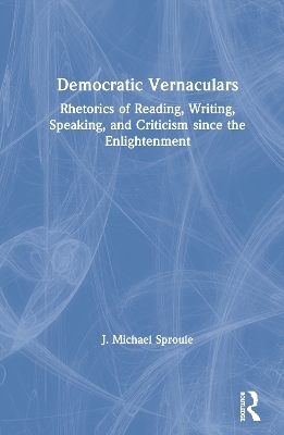 Democratic Vernaculars - J Michael Sproule