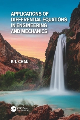 Applications of Differential Equations in Engineering and Mechanics - Kam Tim Chau