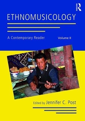 Ethnomusicology: A Contemporary Reader, Volume II - 