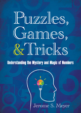 Puzzles, Games, and Tricks -  Jerome S. Meyer