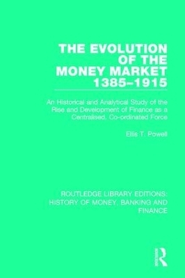 The Evolution of the Money Market 1385-1915 - Ellis T. Powell