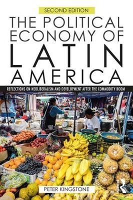 The Political Economy of Latin America - Peter Kingstone