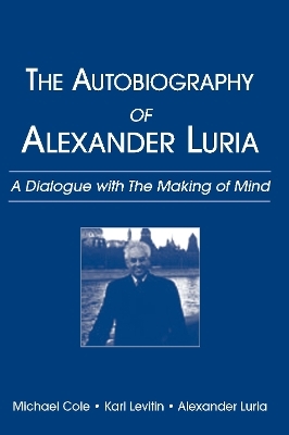 The Autobiography of Alexander Luria - Michael Cole, Karl Levitin, Alexander R. Luria