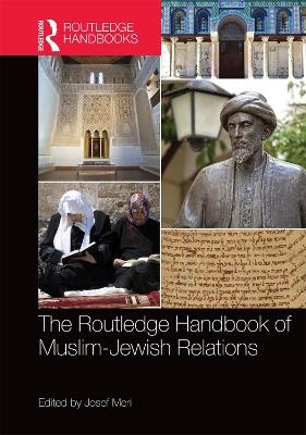 The Routledge Handbook of Muslim-Jewish Relations - 