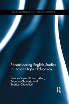 Reconsidering English Studies in Indian Higher Education - Suman Gupta, Richard Allen, Subarno Chattarji, Supriya Chaudhuri