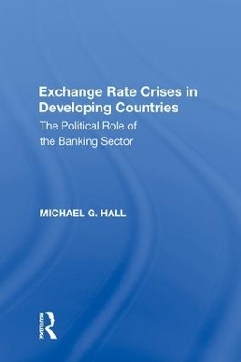 Exchange Rate Crises in Developing Countries - Michael G. Hall