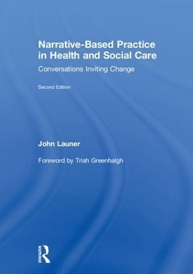 Narrative-Based Practice in Health and Social Care - John Launer