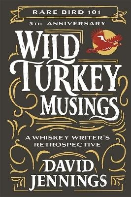 Wild Turkey Musings a Whiskey - David Jennings