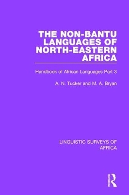 The Non-Bantu Languages of North-Eastern Africa - A. N. Tucker, M. A. Bryan