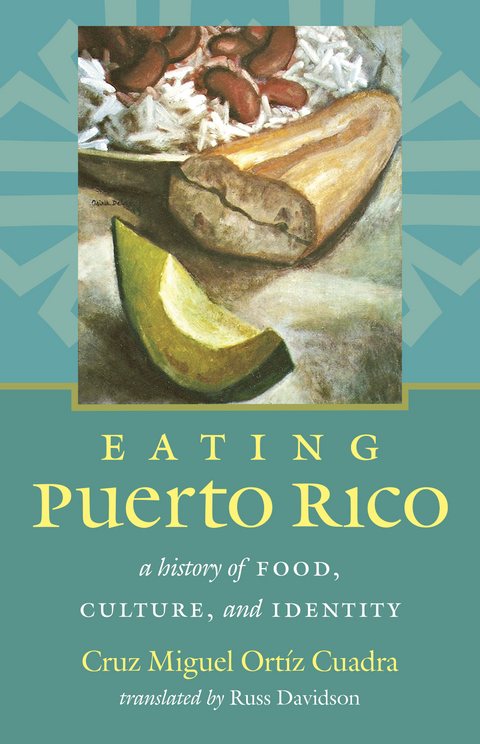 Eating Puerto Rico - Cruz Miguel Ortíz Cuadra