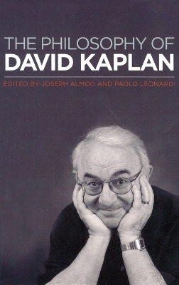 The Philosophy of David Kaplan - Joseph Almog, Paolo Leonardi