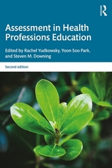 Assessment in Health Professions Education - Yudkowsky, Rachel; Park, Yoon Soo; Downing, Steven M.