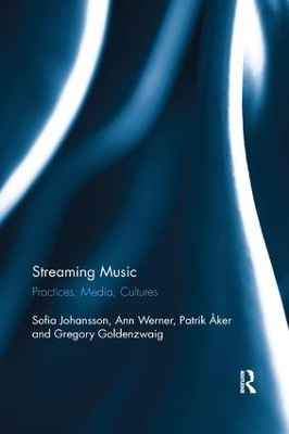 Streaming Music - Sofia Johansson, Ann Werner, Patrik Åker, Greg Goldenzwaig