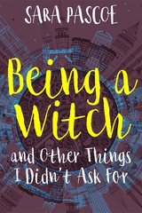 Being a Witch, and Other Things I Didn't Ask For -  Sara Pascoe