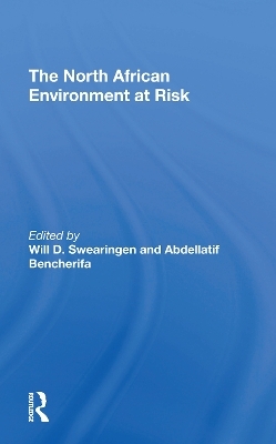 The North African Environment At Risk - Will D Swearingen, Abdellatif Bencherifa