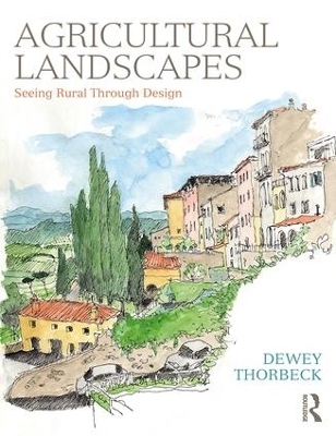Agricultural Landscapes - Dewey Thorbeck