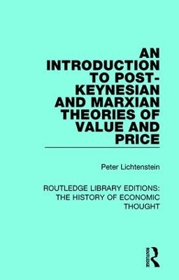 An Introduction to Post-Keynesian and Marxian Theories of Value and Price - Peter M. Lichtenstein