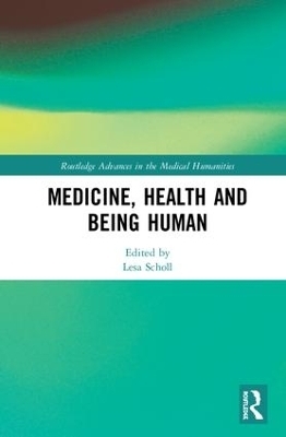 Medicine, Health and Being Human - 