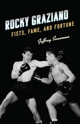 Rocky Graziano -  Jeffrey Sussman