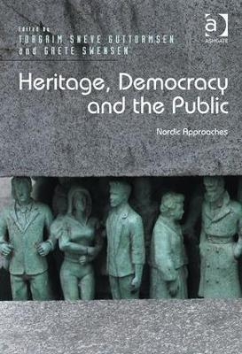 Heritage, Democracy and the Public - Torgrim Sneve Guttormsen, Grete Swensen